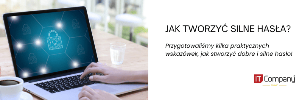 Jak tworzyć silne hasła?