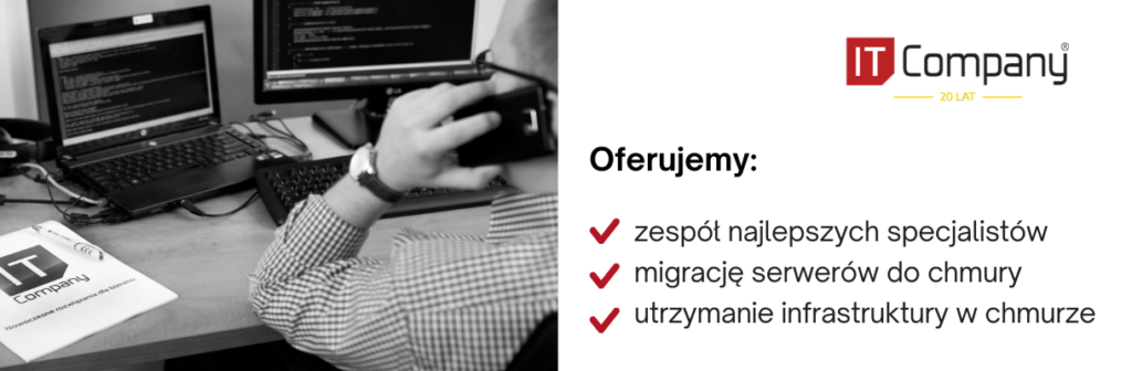 co ofertuje IT Company: zespół specjalistów, migrację serwerów, utrzymanie inftrastruktury